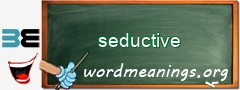 WordMeaning blackboard for seductive